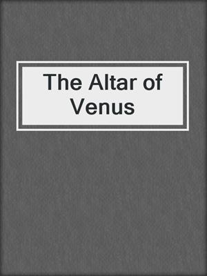 cover image of The Altar of Venus